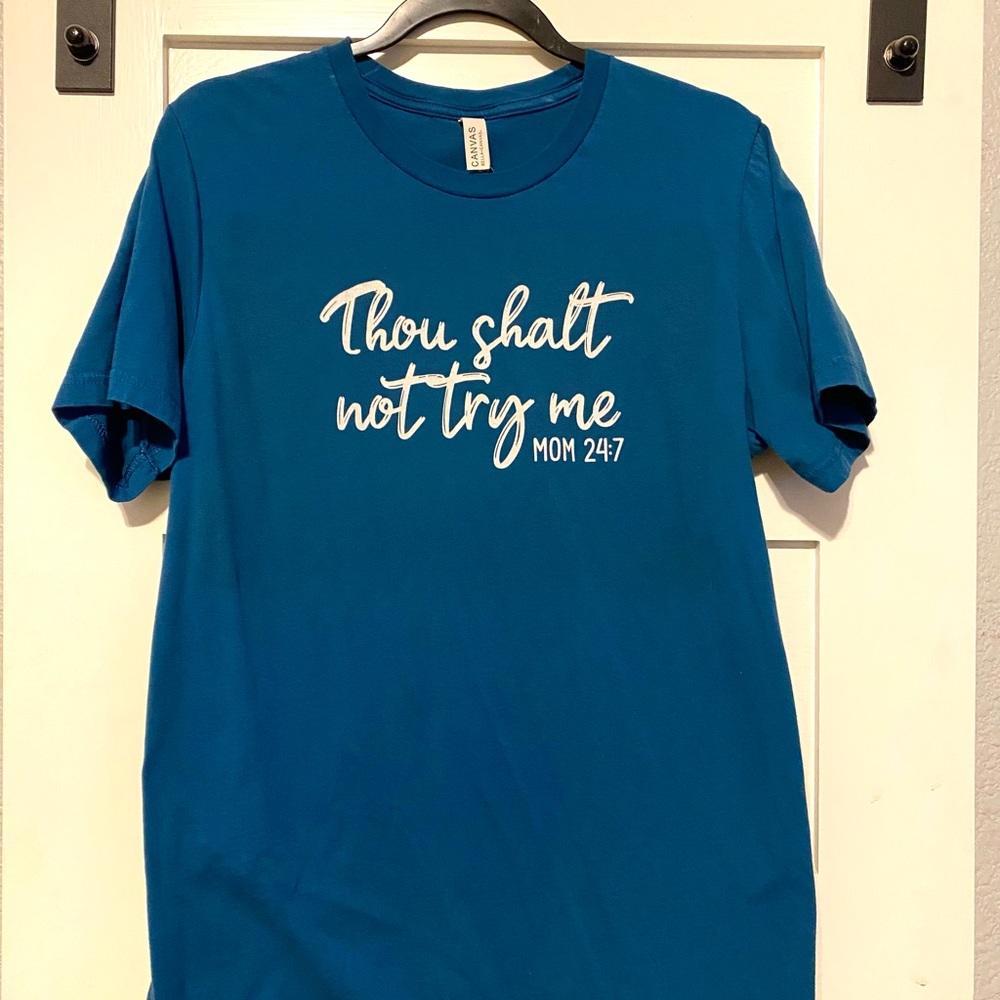 Thou shalt not try me Mom 24:7 Shirt (L)